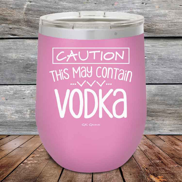 Caution This May Contain Vodka - Powder Coated Etched Tumbler