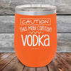 Caution This May Contain Vodka - Powder Coated Etched Tumbler