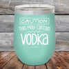 Caution This May Contain Vodka - Powder Coated Etched Tumbler