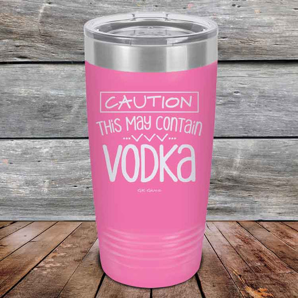 Caution This May Contain Vodka - Powder Coated Etched Tumbler