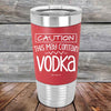 Caution This May Contain Vodka - Premium Silicone Wrapped Engraved Tumbler