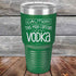 products/Caution-This-May-Contain-Vodka-30oz-Green_TPC-30Z-15-5218.jpg