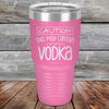 Caution This May Contain Vodka - Powder Coated Etched Tumbler