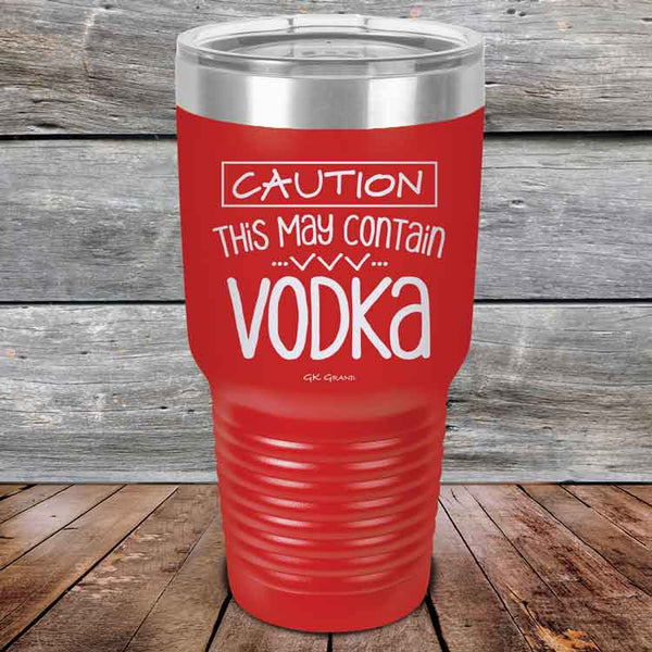 Caution This May Contain Vodka - Powder Coated Etched Tumbler