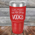 products/Caution-This-May-Contain-Vodka-30oz-Red_TPC-30Z-03-5218.jpg