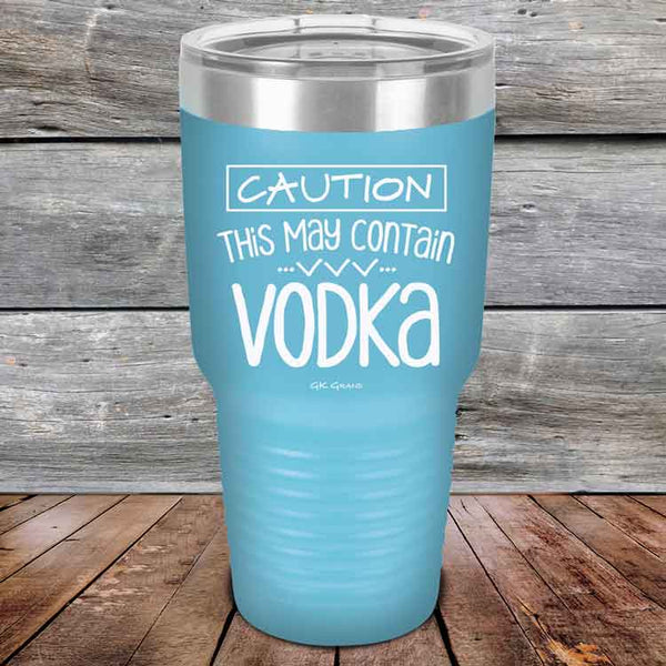 Caution This May Contain Vodka - Powder Coated Etched Tumbler