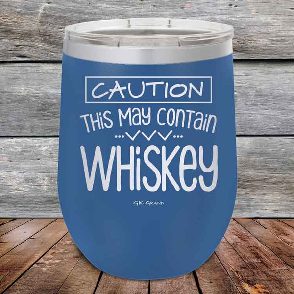 CAUTION This May Contain Whiskey - Powder Coated Etched Tumbler