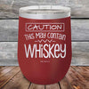 CAUTION This May Contain Whiskey - Powder Coated Etched Tumbler