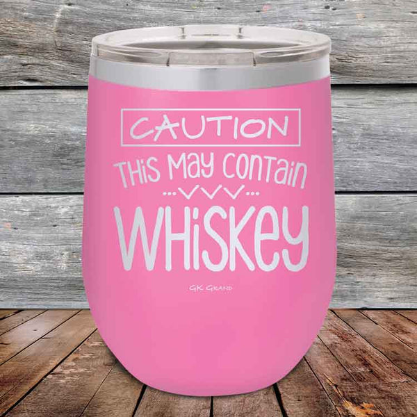 CAUTION This May Contain Whiskey - Powder Coated Etched Tumbler