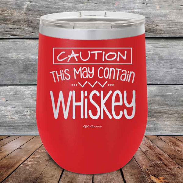 CAUTION This May Contain Whiskey - Powder Coated Etched Tumbler