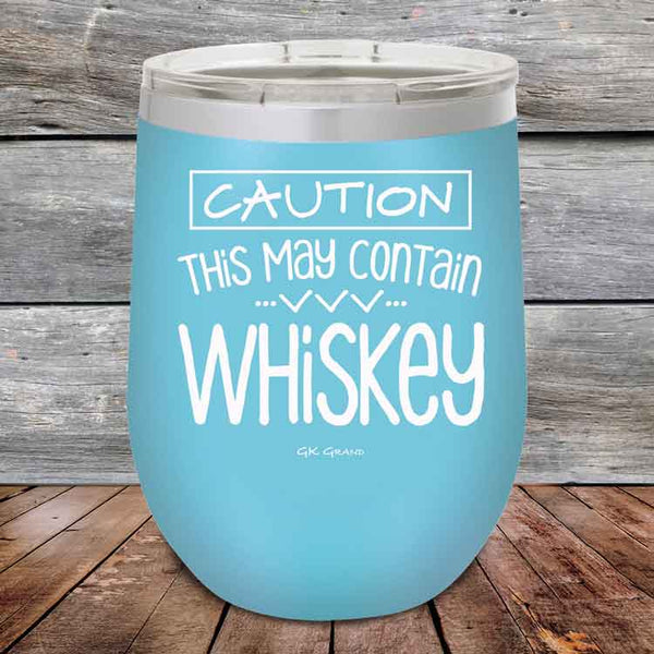 CAUTION This May Contain Whiskey - Powder Coated Etched Tumbler