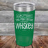 products/Caution-This-May-Contain-Whiskey-20oz-Green_TPC-20Z-15-5394.jpg