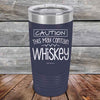 CAUTION This May Contain Whiskey - Powder Coated Etched Tumbler