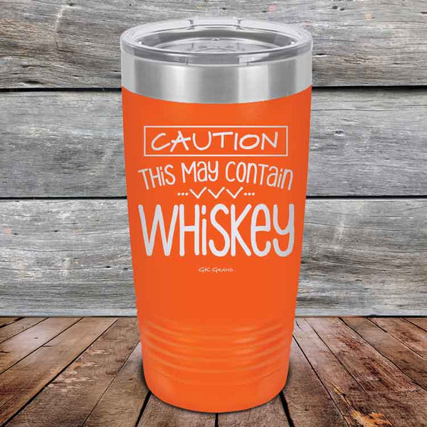 CAUTION This May Contain Whiskey - Powder Coated Etched Tumbler