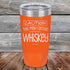 products/Caution-This-May-Contain-Whiskey-20oz-Orange_TPC-20Z-12-5394.jpg