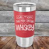 CAUTION This May Contain Whiskey - Premium Silicone Wrapped Engraved Tumbler