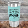 CAUTION This May Contain Whiskey - Premium Silicone Wrapped Engraved Tumbler