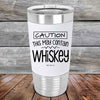 CAUTION This May Contain Whiskey - Premium Silicone Wrapped Engraved Tumbler