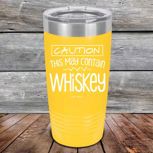 CAUTION This May Contain Whiskey - Powder Coated Etched Tumbler