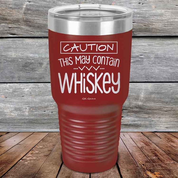 CAUTION This May Contain Whiskey - Powder Coated Etched Tumbler