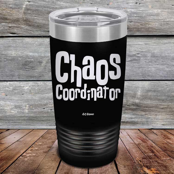 Chaos Coordinator - Powder Coated Etched Tumbler - GK GRAND GIFTS