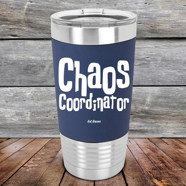 Chaos Coordinator - Premium Silicone Wrapped Engraved Tumbler - GK GRAND GIFTS