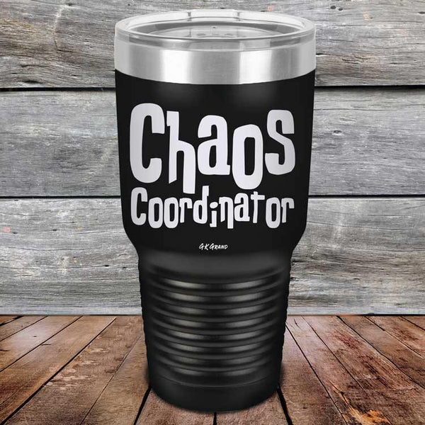 Chaos Coordinator - Powder Coated Etched Tumbler - GK GRAND GIFTS