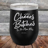 Cheers Bitches I'm the New Mrs.- Powder Coated Etched Tumbler