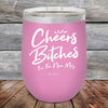 Cheers Bitches I'm the New Mrs.- Powder Coated Etched Tumbler