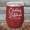 Cheers Bitches I'm the New Mrs.- Powder Coated Etched Tumbler