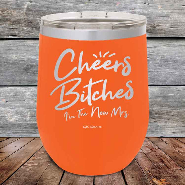 Cheers Bitches I'm the New Mrs.- Powder Coated Etched Tumbler