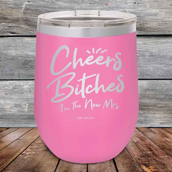 Cheers Bitches I'm the New Mrs.- Powder Coated Etched Tumbler