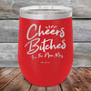 Cheers Bitches I'm the New Mrs.- Powder Coated Etched Tumbler