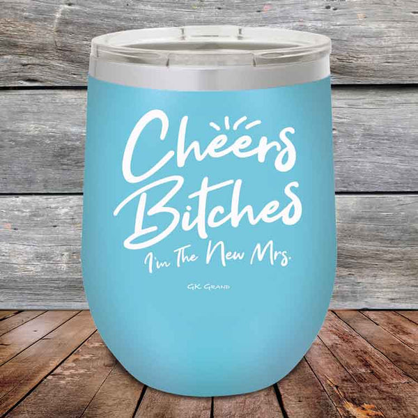 Cheers Bitches I'm the New Mrs.- Powder Coated Etched Tumbler