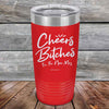 Cheers Bitches I'm the New Mrs. - Powder Coated Etched Tumbler