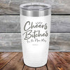 Cheers Bitches I'm the New Mrs. - Powder Coated Etched Tumbler