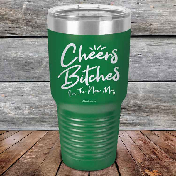 Cheers Bitches I'm the New Mrs. - Powder Coated Etched Tumbler