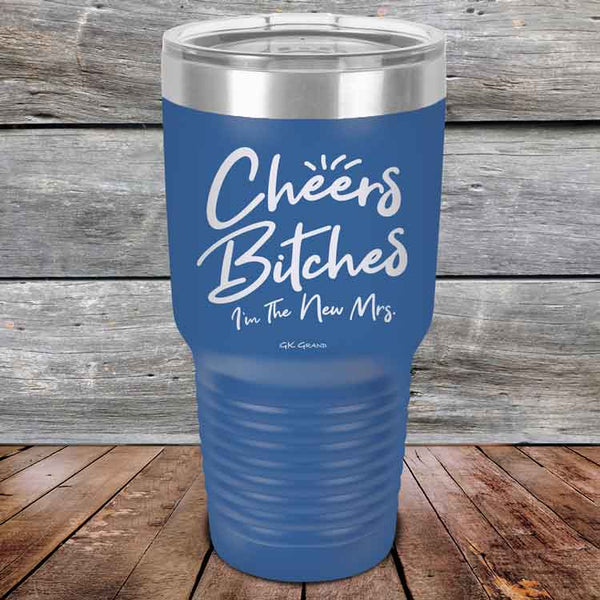 Cheers Bitches I'm the New Mrs. - Powder Coated Etched Tumbler