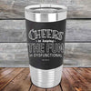 Cheers to keeping THE FUN in DYSFUNCTIONAL - Premium Silicone Wrapped Engraved Tumbler