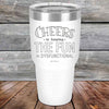 Cheers to keeping THE FUN in DYSFUNCTIONAL - Powder Coated Etched Tumbler