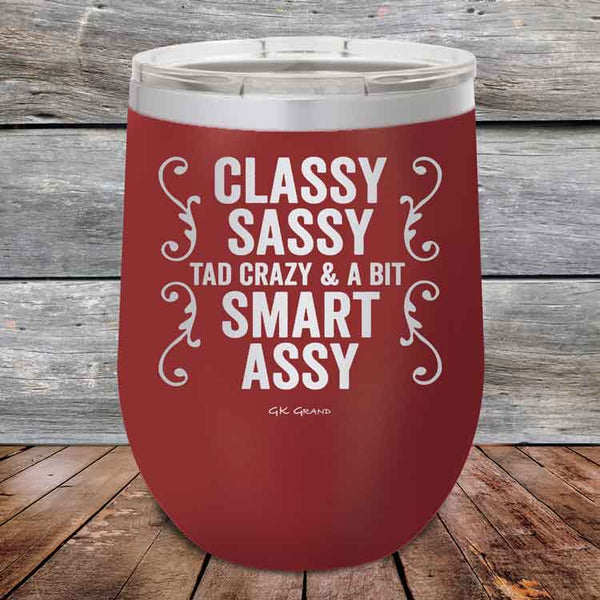 Classy Sassy Tad Crazy & A Bit Smart Assy- Powder Coated Etched Tumbler