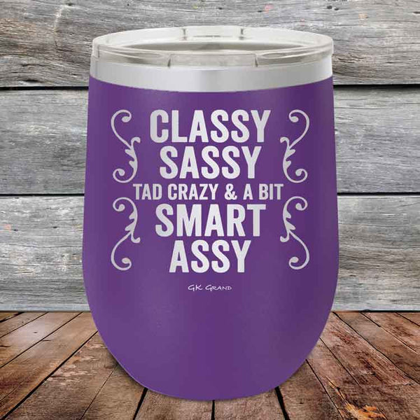 Classy Sassy Tad Crazy & A Bit Smart Assy- Powder Coated Etched Tumbler