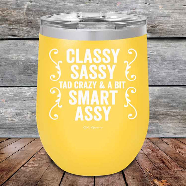 Classy Sassy Tad Crazy & A Bit Smart Assy- Powder Coated Etched Tumbler