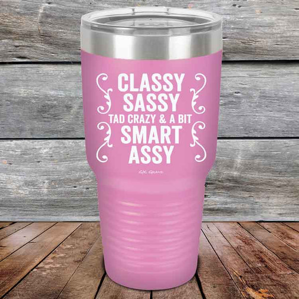 Classy Sassy Tad Crazy & A Bit Smart Assy. - Powder Coated Etched Tumbler