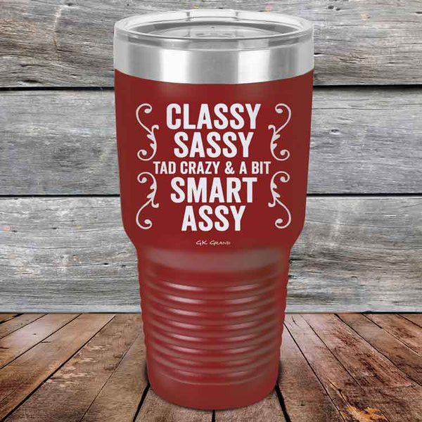 Classy Sassy Tad Crazy & A Bit Smart Assy. - Powder Coated Etched Tumbler