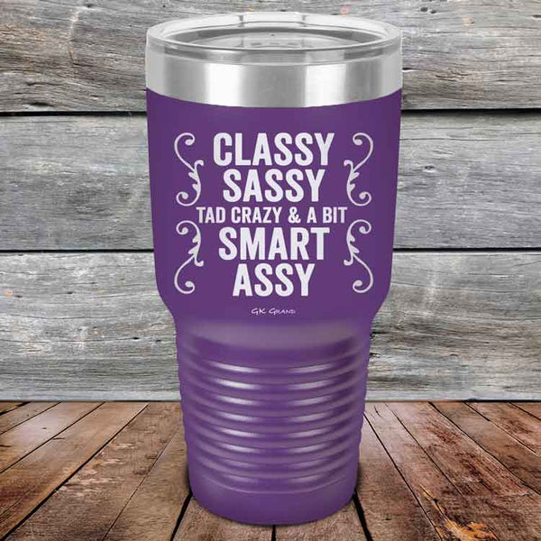 Classy Sassy Tad Crazy & A Bit Smart Assy. - Powder Coated Etched Tumbler