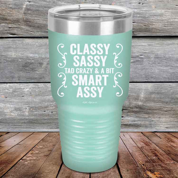 Classy Sassy Tad Crazy & A Bit Smart Assy. - Powder Coated Etched Tumbler