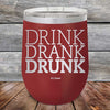 Drink Drank Drunk - Powder Coated Etched Tumbler