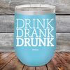 Drink Drank Drunk - Powder Coated Etched Tumbler