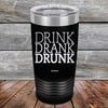 Drink Drank Drunk - Powder Coated Etched Tumbler